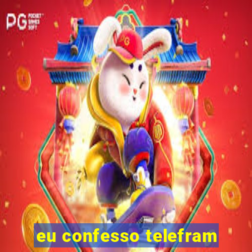 eu confesso telefram